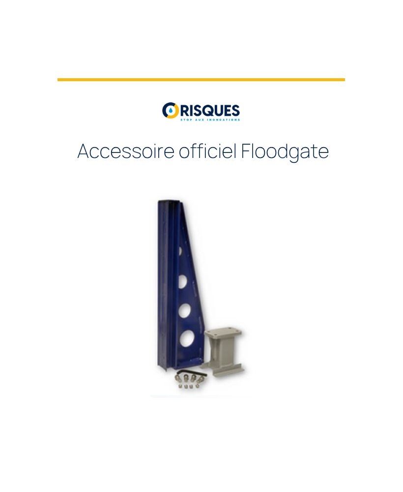 Pied de soutien - Joint Floodgate
