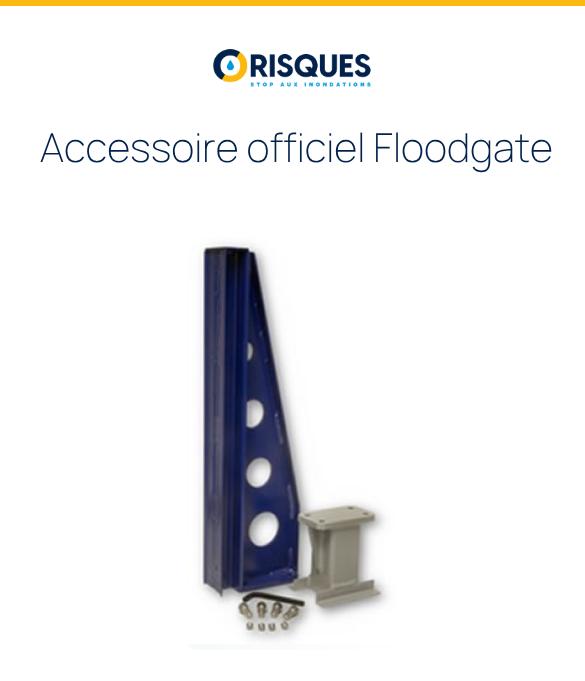 Pied de soutien - Joint Floodgate
